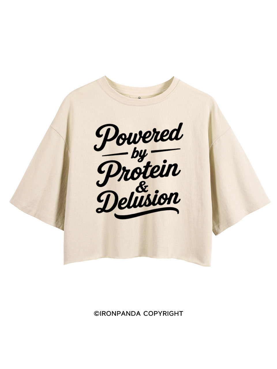 POWERED BY PROTEIN & DELUSION CROP TOPS