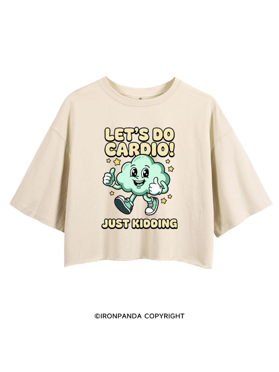 LET'S DO CARDIO! JUST KIDDING CROP TOPS