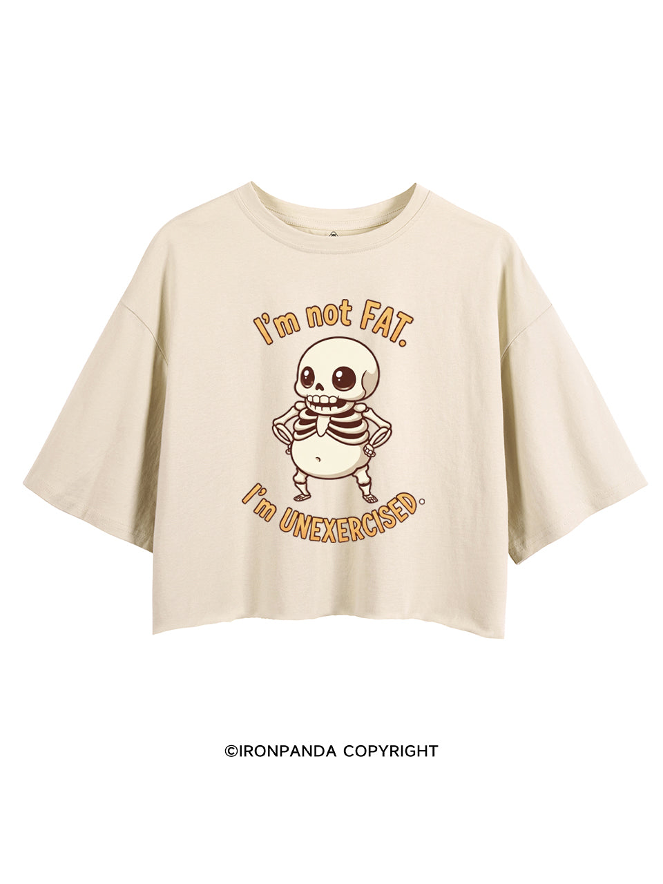 I'M NOT FAT I'M UNEXERCISED CROP TOPS