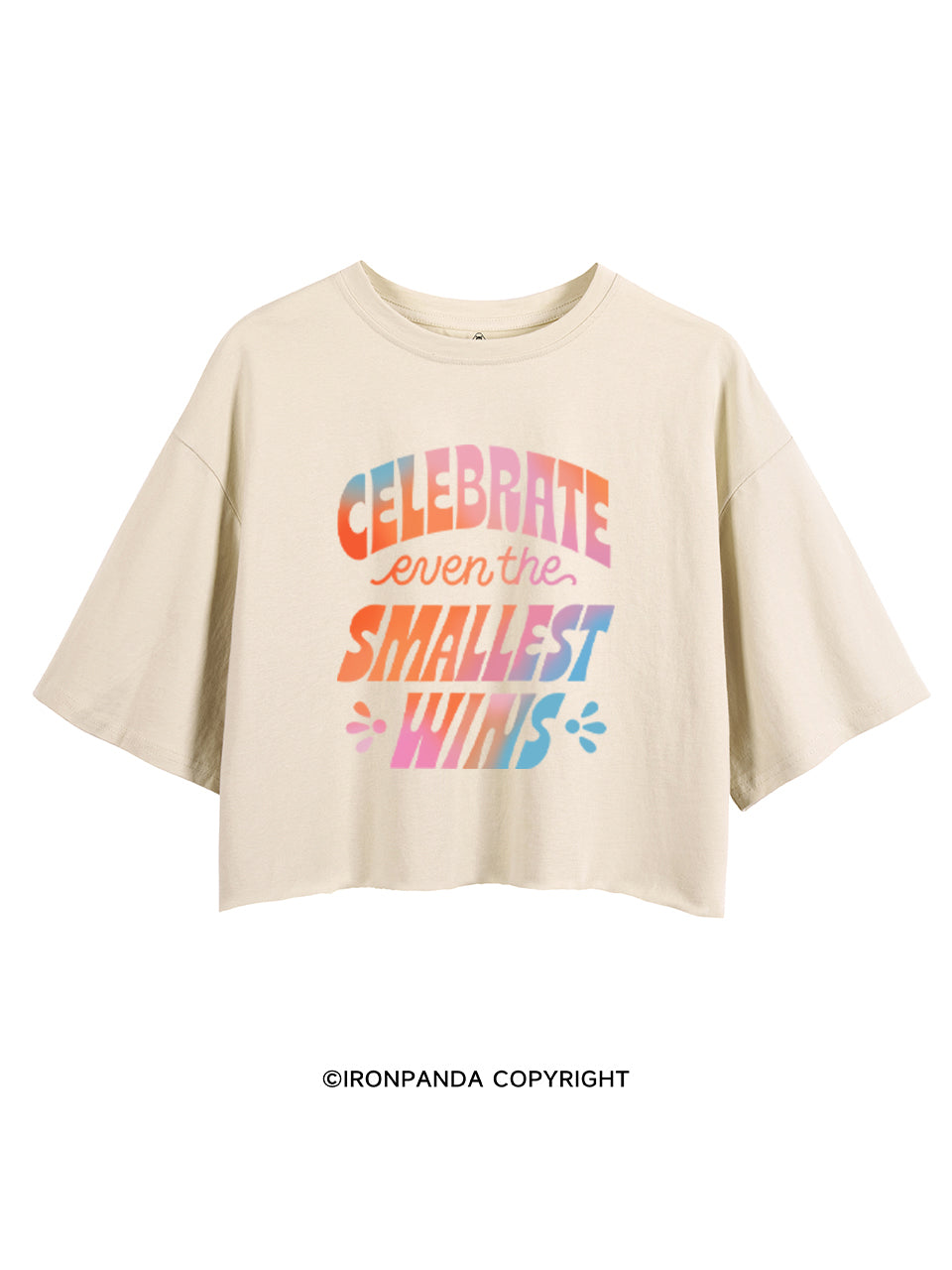 CELEBRATE EVEN THE SMALLEST WINS CROP TOPS