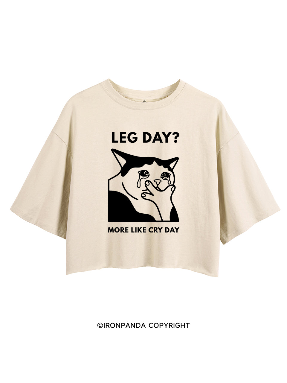LEG DAY MORE LIKE CRY DAY KITTY CROP TOPS
