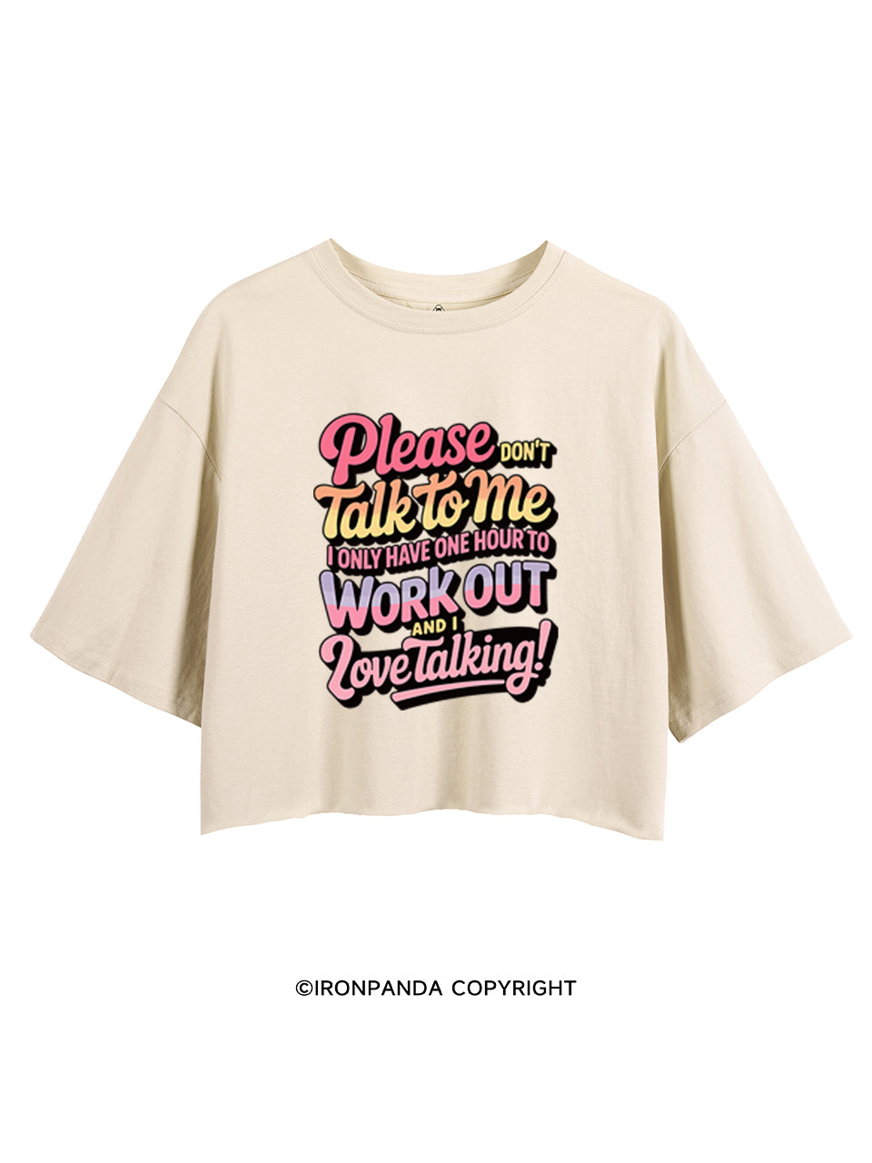 PLEASE DON'T TALK TO ME I ONLY HAVE ONE HOUR TO WORKOUT AND I LOVE TALKING! CROP TOPS