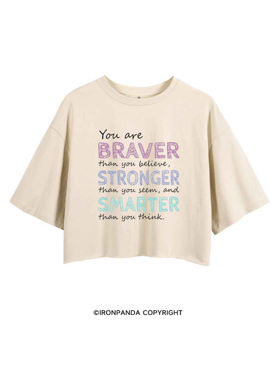 YOU ARE BRAVER THAN YOU BELIEVE, STRONGER THAN YOU SEEM, AND SMARTER THAN YOU THINK CROP TOPS