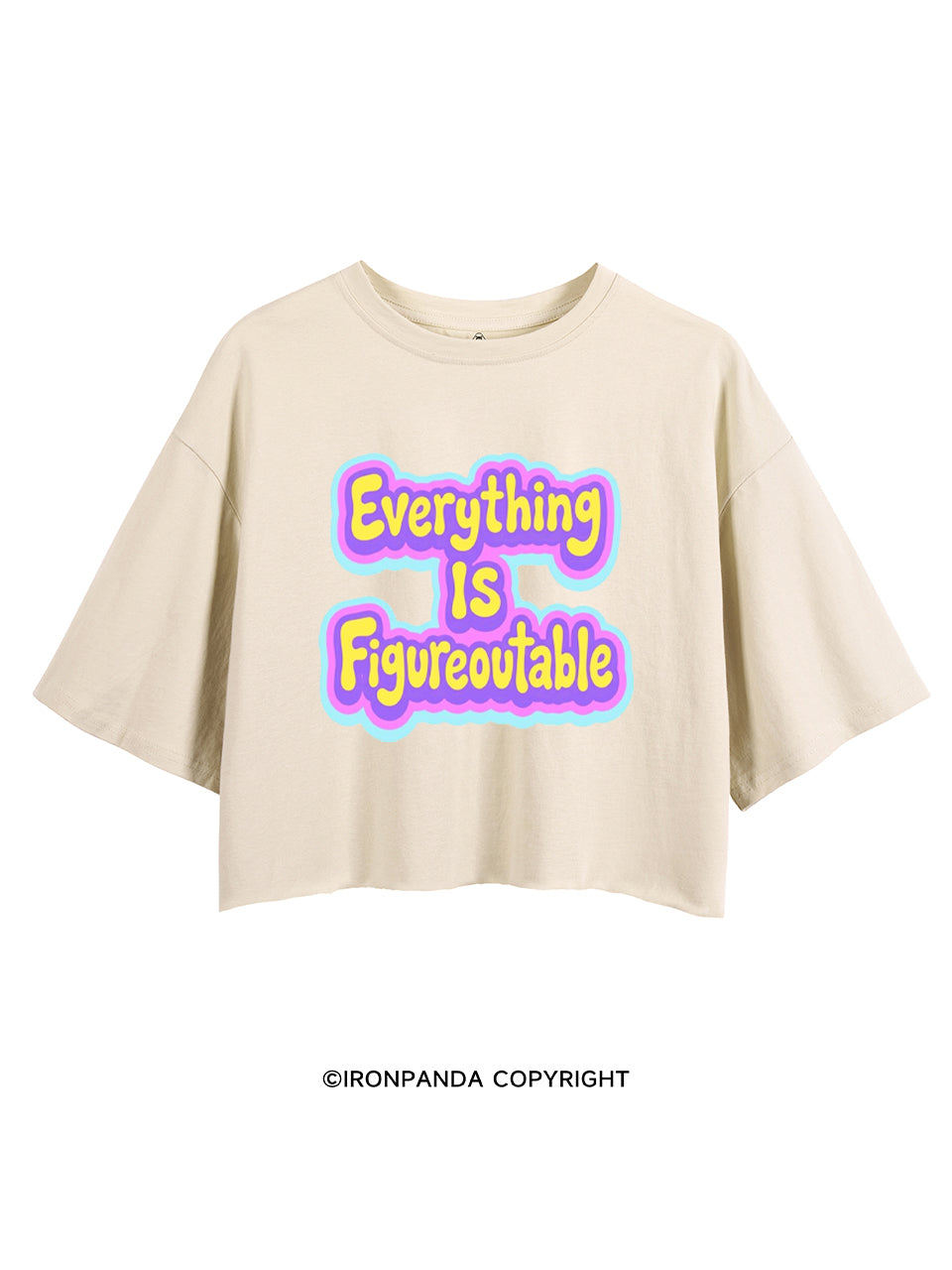 EVERYTHING IS FIGUREOUTABLE CROP TOPS