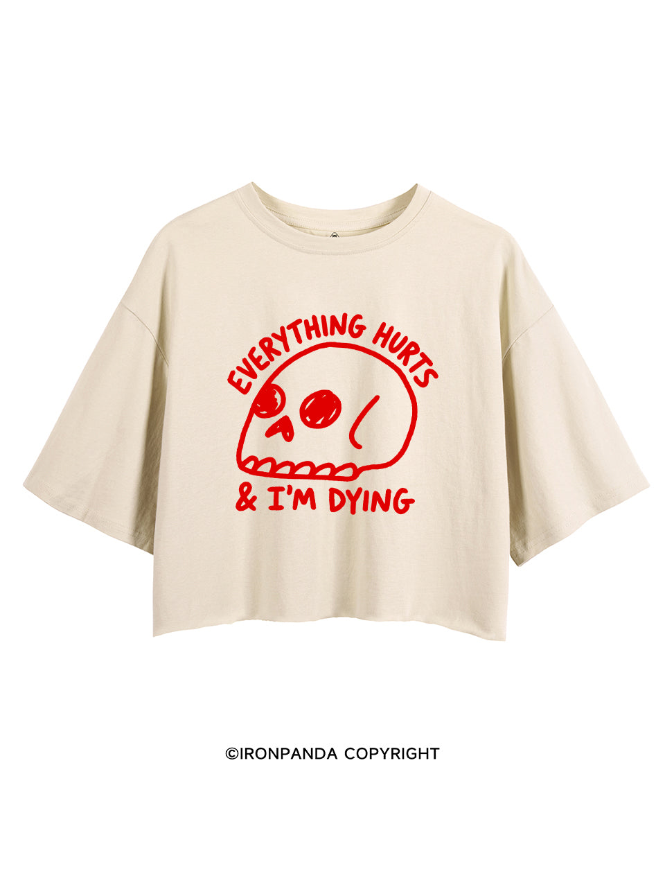 EVERYTHING HURTS & I'M DYING CROP TOPS