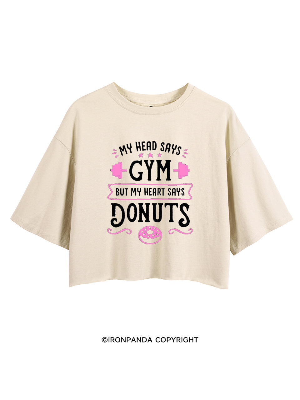 MY HEAD SAYS GYM BUT MY HEART SAYS DONUTS CROP TOPS