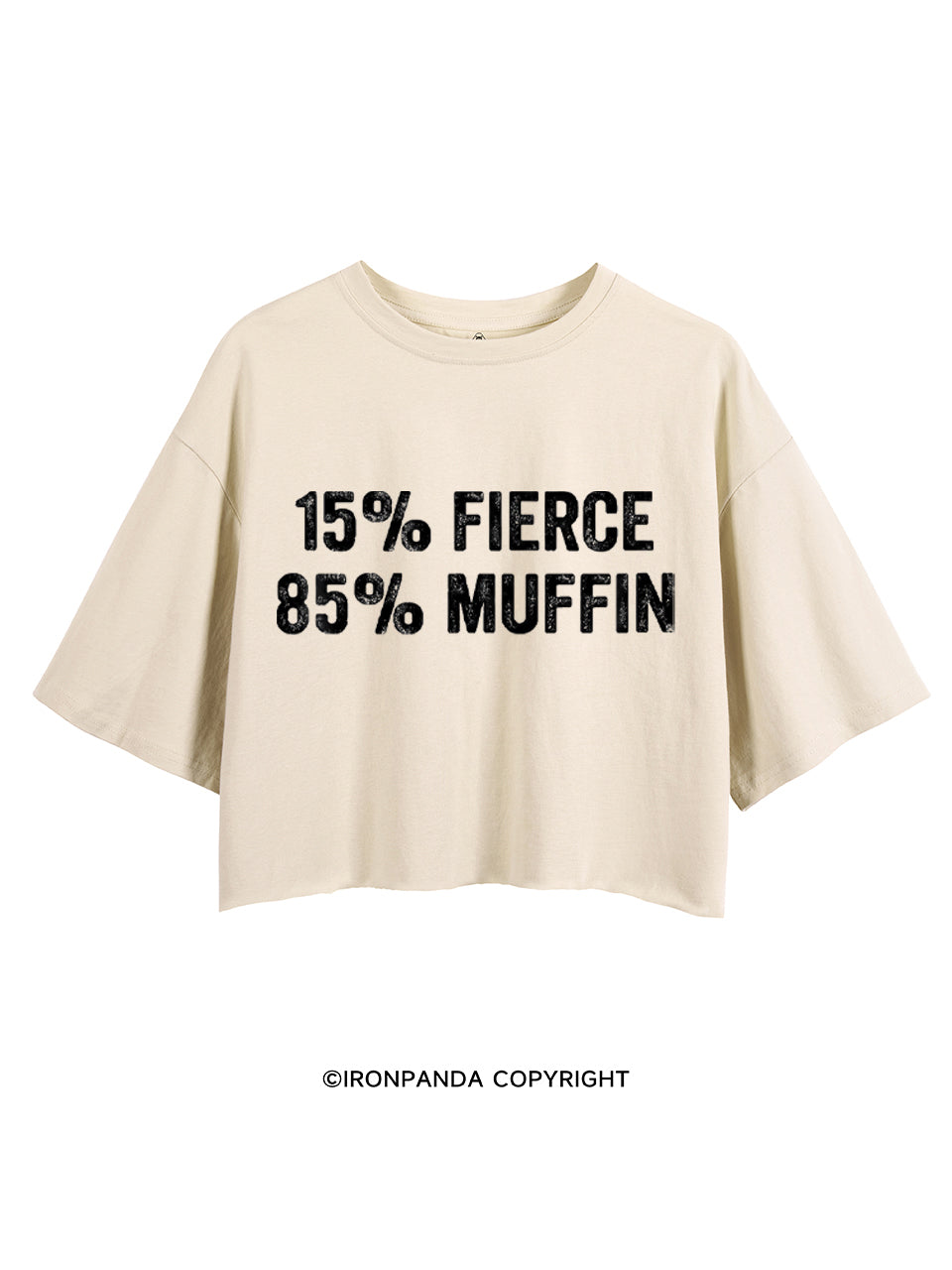 15% FIERCE 85% MUFFIN CROP TOPS