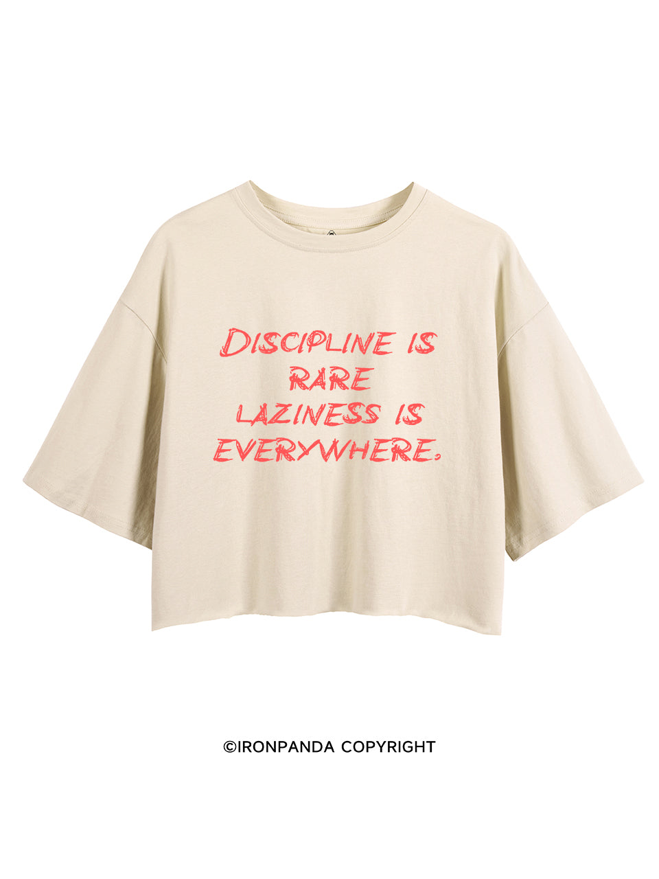 DISCIPLINE IS RARE LAZINESS IS EVERYWHERE CROP TOPS