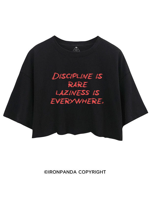 DISCIPLINE IS RARE LAZINESS IS EVERYWHERE CROP TOPS