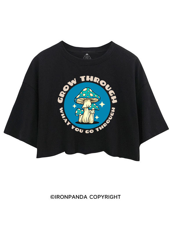 GROW THROUGH WHAT YOU GO THROUGH FUNNY GYM CROP TOPS