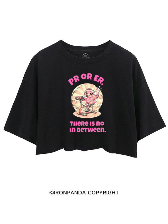 PR OR ER THERE IS NO IN BETWEEN CROP TOPS