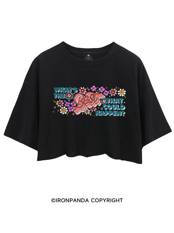 WHAT'S THE BEST THAT COULD HAPPEN FLOWER CROP TOPS