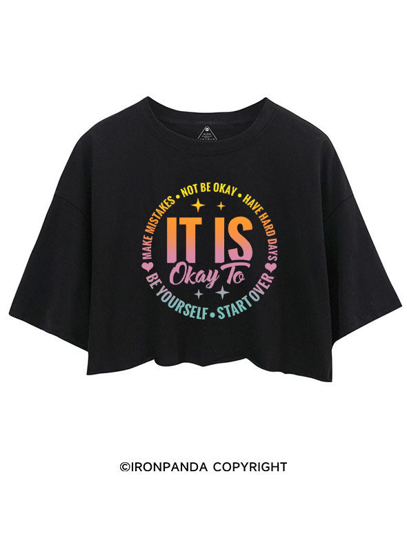 IT IS OKAY TO BE YOURSELF CROP TOPS