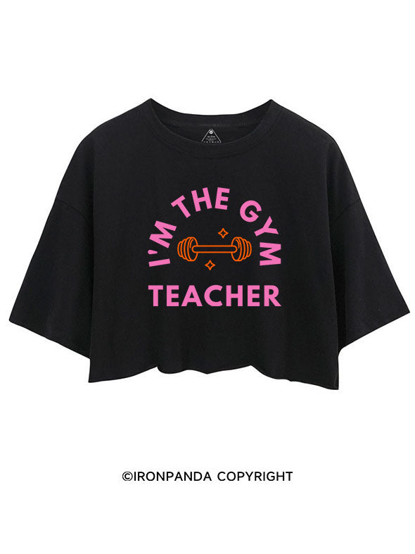 I'M THE GYM TEACHER CROP TOPS