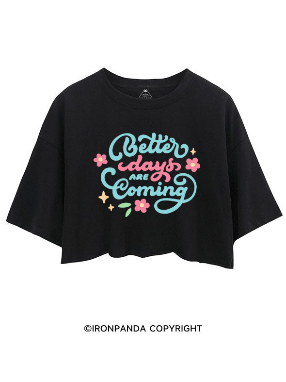 BETTER DAYS ARE COMING CROP TOPS