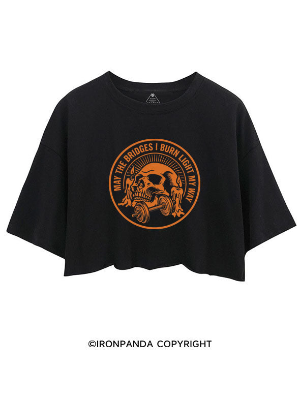 MAY THE BRIDGES I BURN LIGHT MY WAY SKELETON CROP TOPS