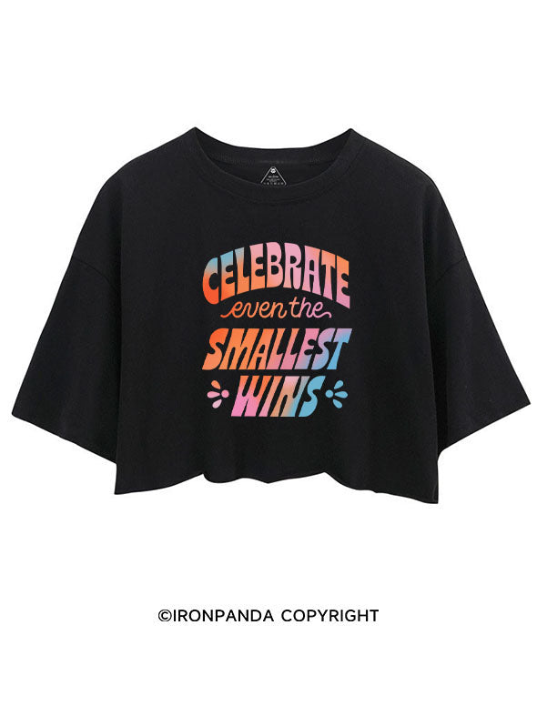 CELEBRATE EVEN THE SMALLEST WINS CROP TOPS