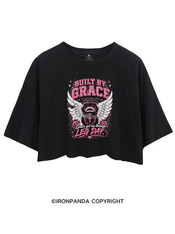 BUILT BY GRACE GRACE GOT ME THROUGH LEG DAY CROP TOPS