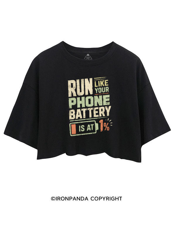 RUN LIKE YOUR PHONE BATTERY IS AT 1% CROP TOPS