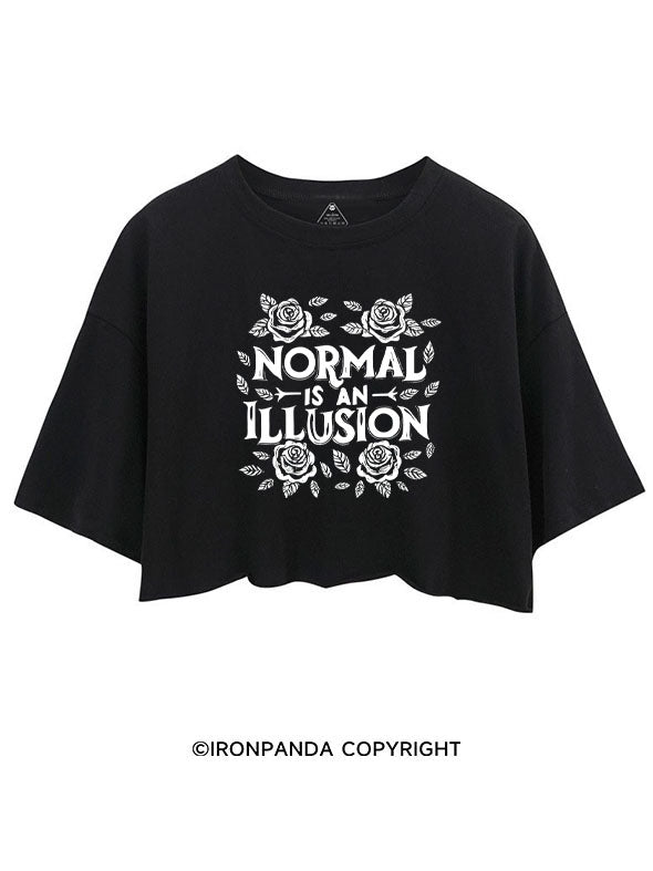 NORMAL IS AN ILLUSION CROP TOPS