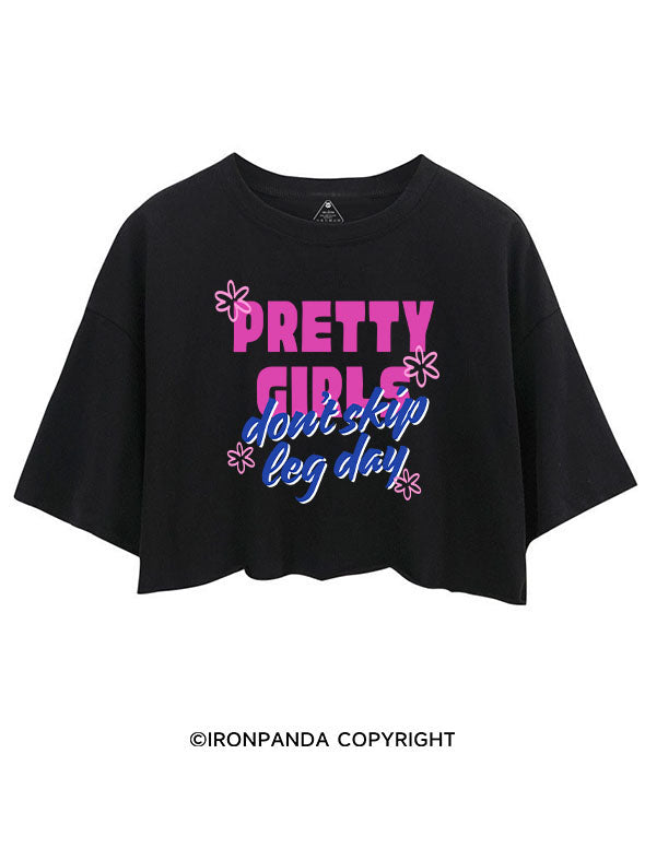 PRETTY GIRLS DON'T SKIP LEG DAY CROP TOPS