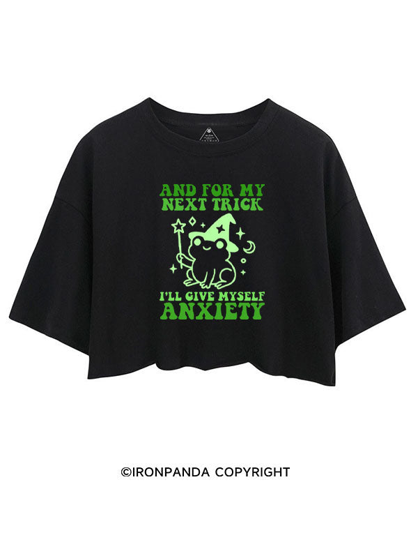 AND FOR MY NEXT TRICK I'LL GIVE MYSELF ANXIETY CROP TOPS