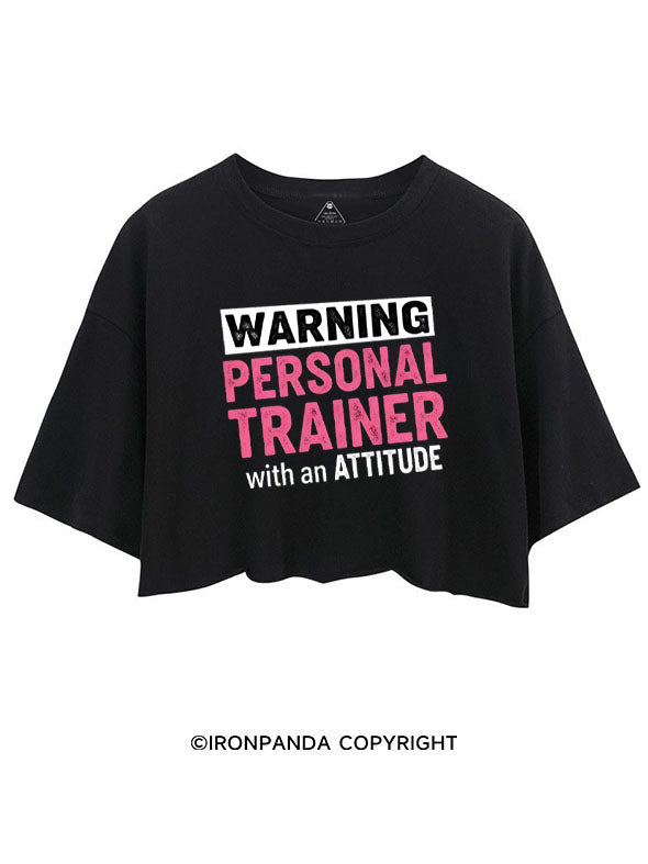 WARNING PERSONAL TRAINER WITH AN ATTITUDE CROP TOPS