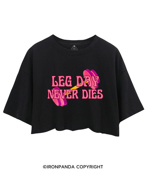 LEG DAY NEVER DIES CROP TOPS