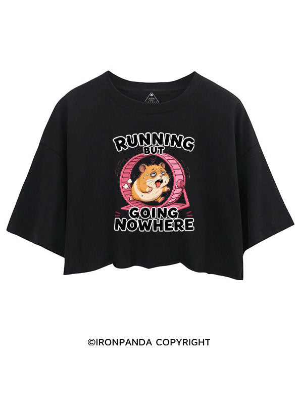 RUNNING BUT GOING NOWHERE CROP TOPS
