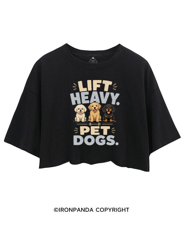 LIFT HEAVY PET DOGS FUNNY GYM CROP TOPS