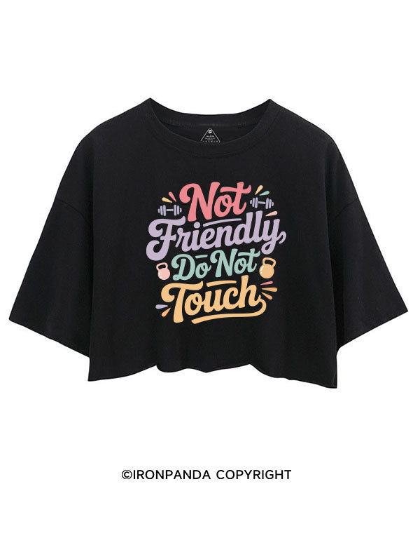 NOT FRIENDLY DO NOT TOUCH CROP TOPS