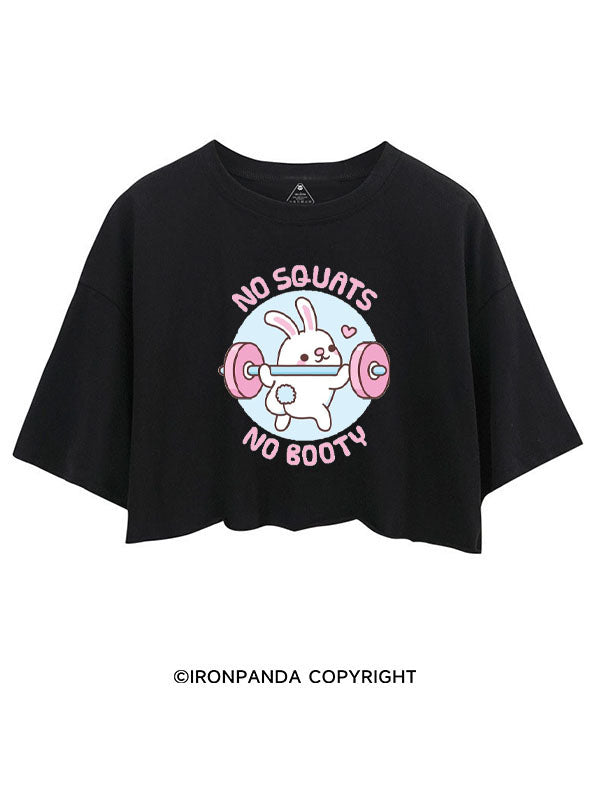 NO SQUATS NO BOOTY BUNNY CROP TOPS