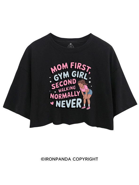 MOM FIRST, GYM GIRL SECOND, WALKING NORMALLY NEVER CROP TOPS