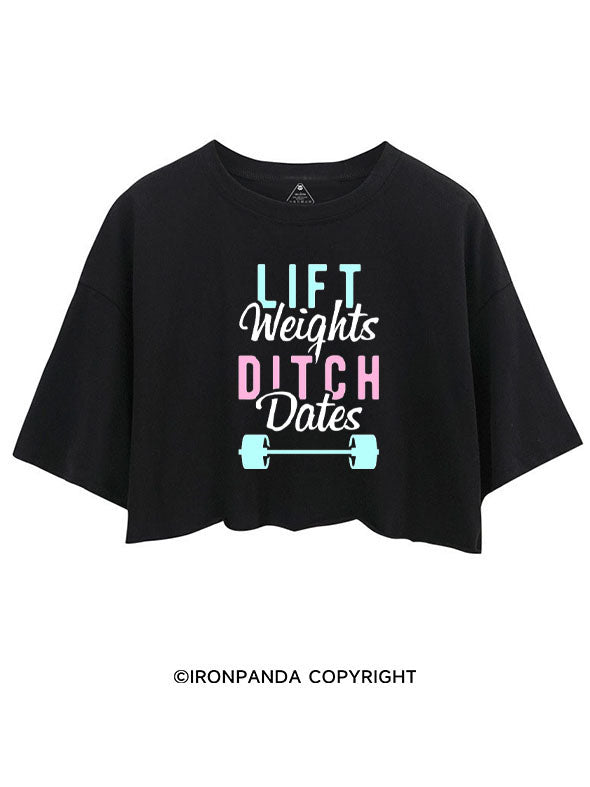 LIFT WEIGHTS DITCH DATES CROP TOPS