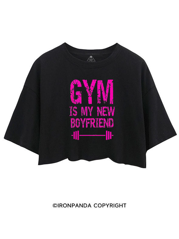 GYM IS MY NEW BOYFRIEND CROP TOPS