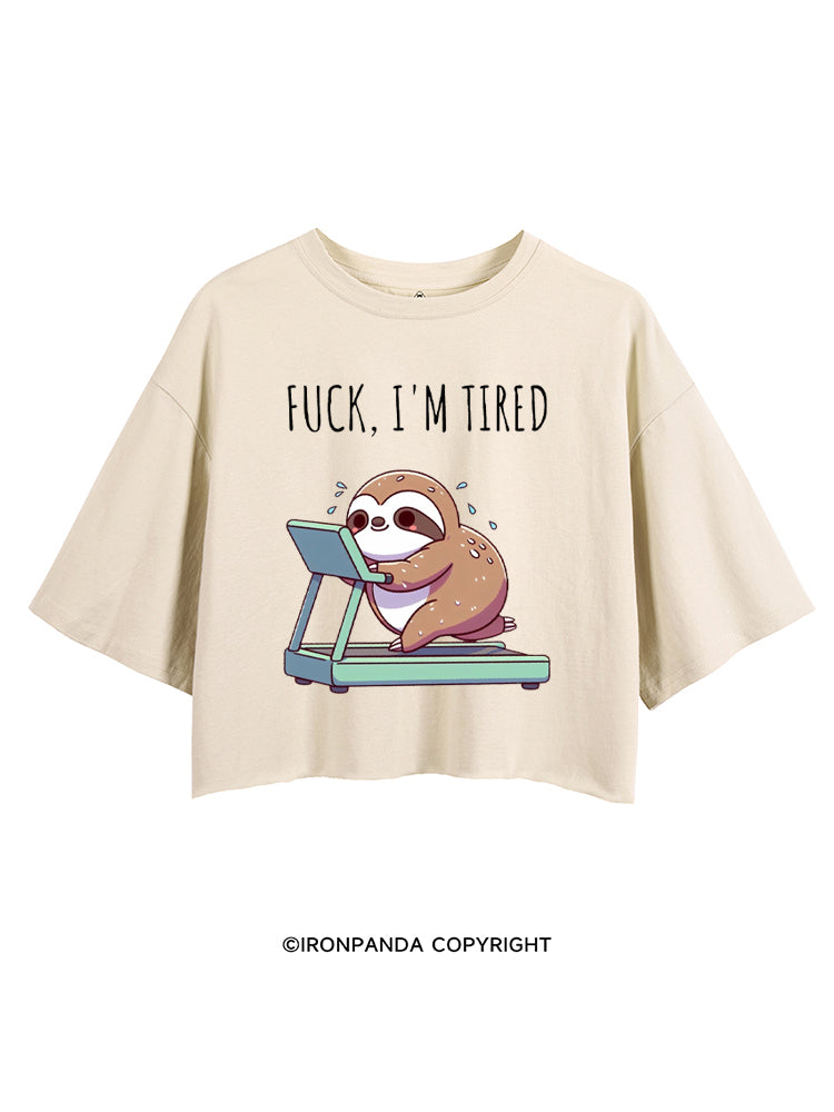 FUCK I'M TIRED SLOTH CROP TOPS