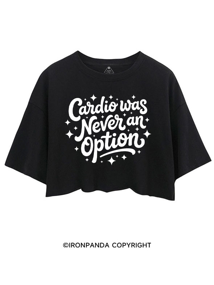 Cardio Was Never an Option CROP TOPS