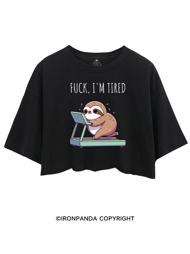 FUCK I'M TIRED SLOTH CROP TOPS
