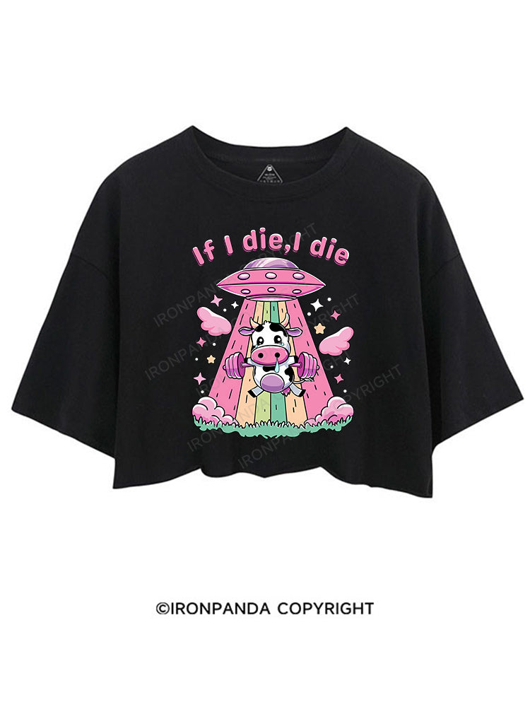 IF I DIE I DIE CROP TOPS