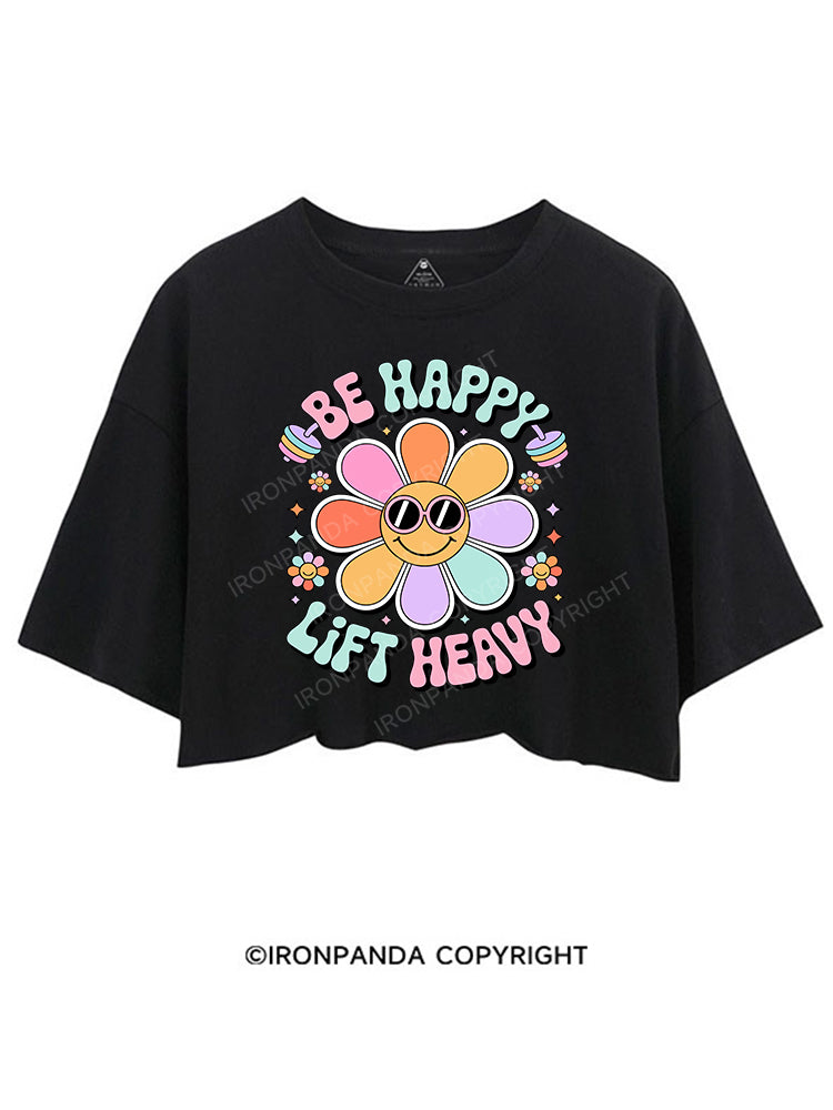 Be Happy Lift Heavy CROP TOPS