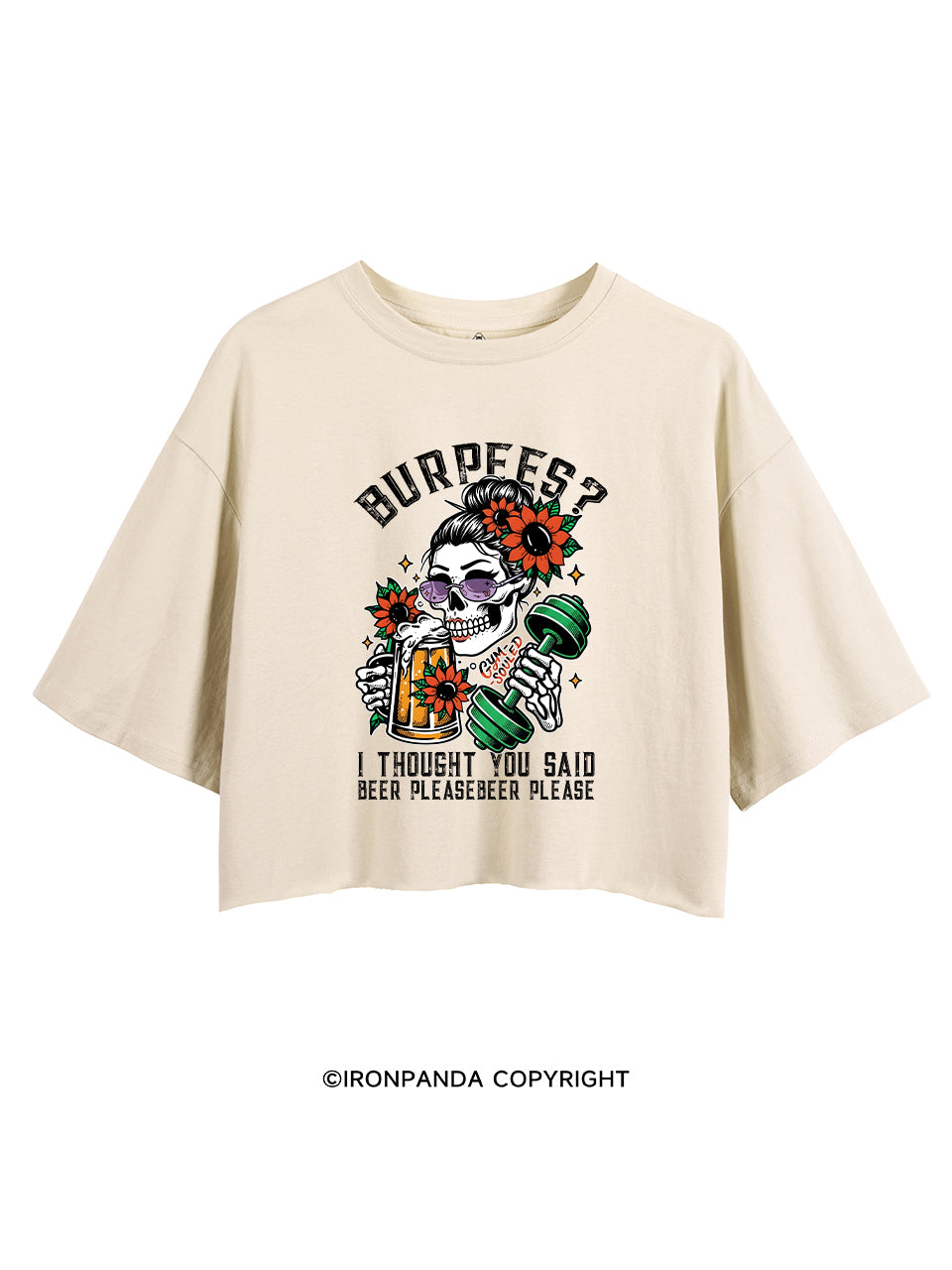 BURPEES ？I THOUGHT YOU SAID BEER PLEASE CROP TOPS