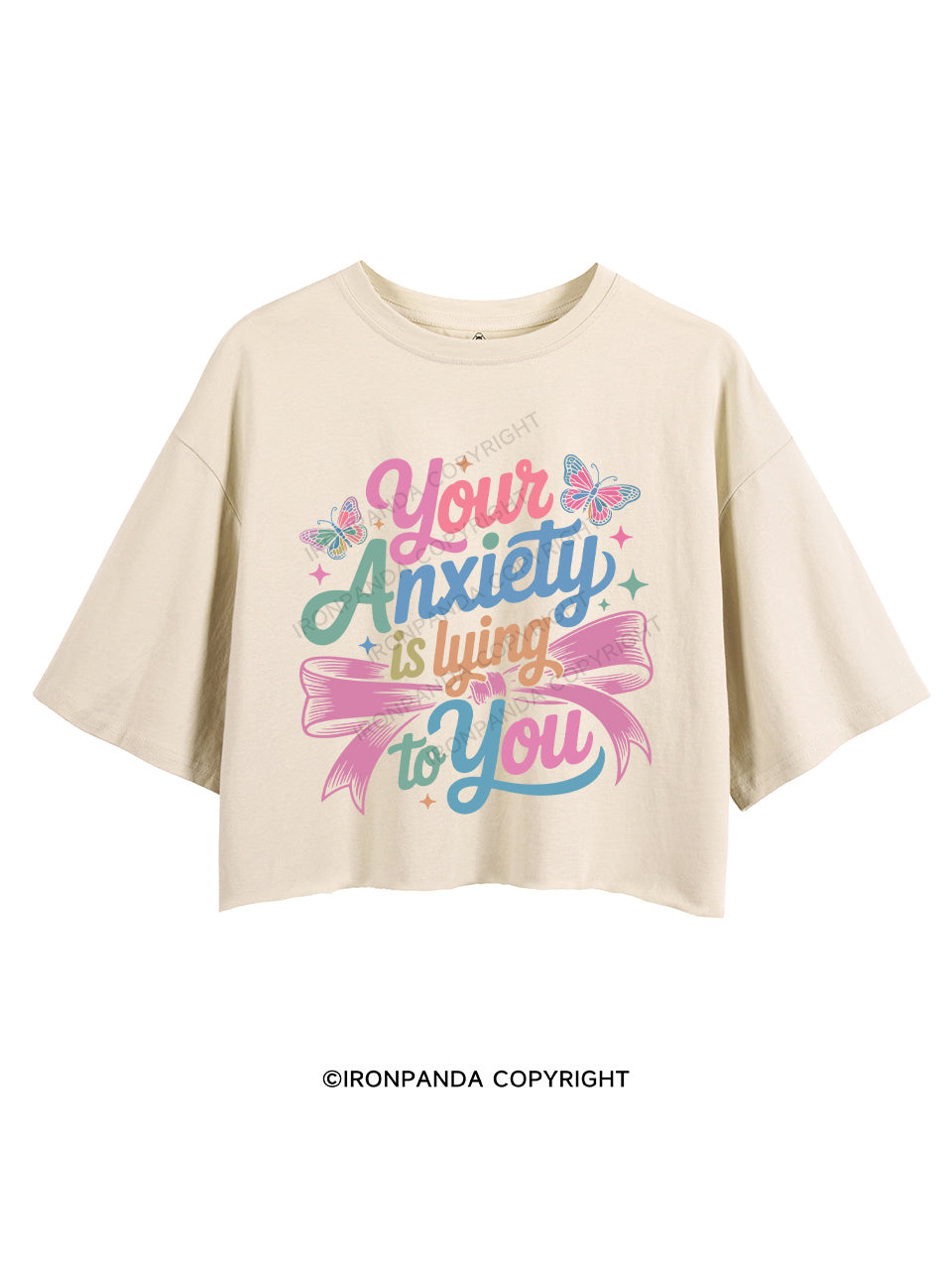your anxiety is lying to you CROP TOPS