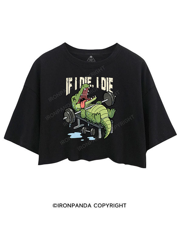 If I die, I die CROP TOPS