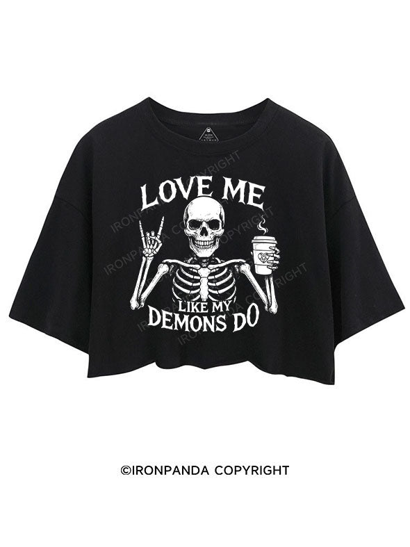 LOVE ME LIKE MY DEMONS DO CROP TOPS
