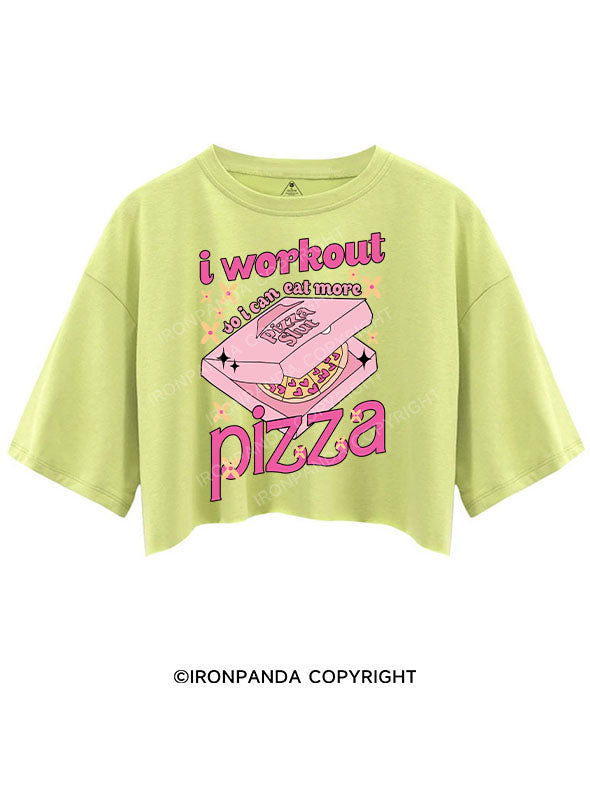I WORKOUT SO I CAN EAT MORE PIZZA CROP TOPS