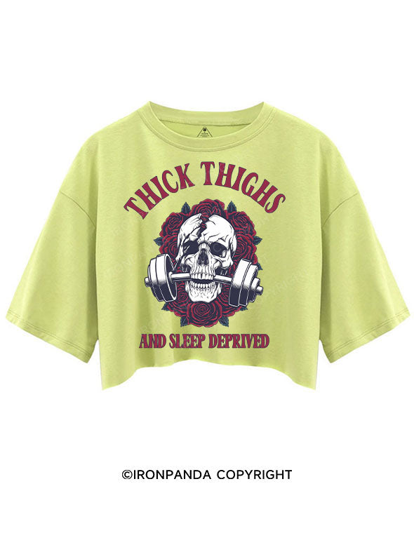 THICK THIGHS AND SLEEP DEPRIVED CROP TOPS