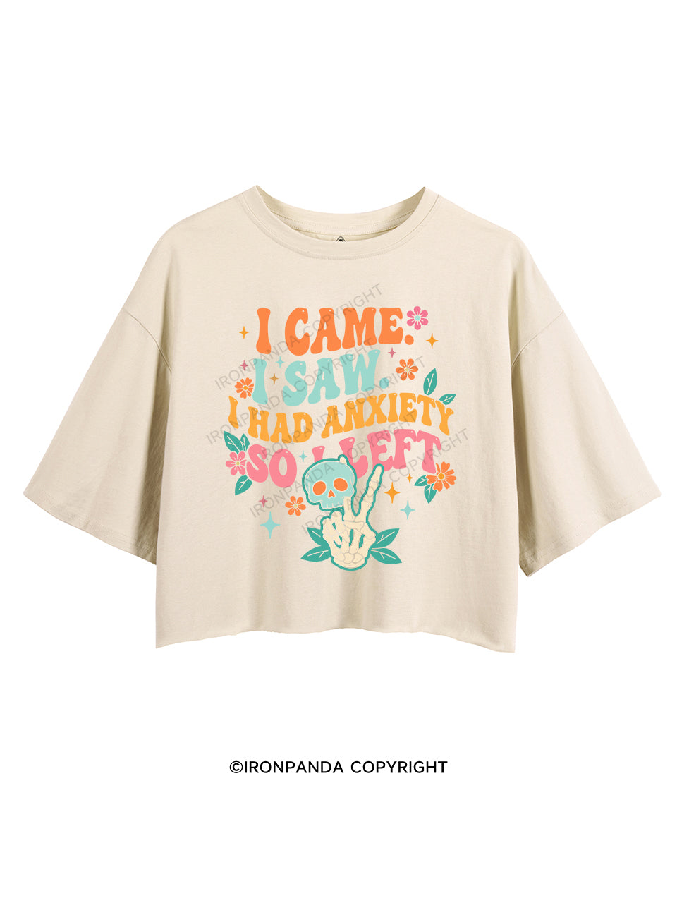 I Came. I Saw. I Had Anxiety, So I Left CROP TOPS