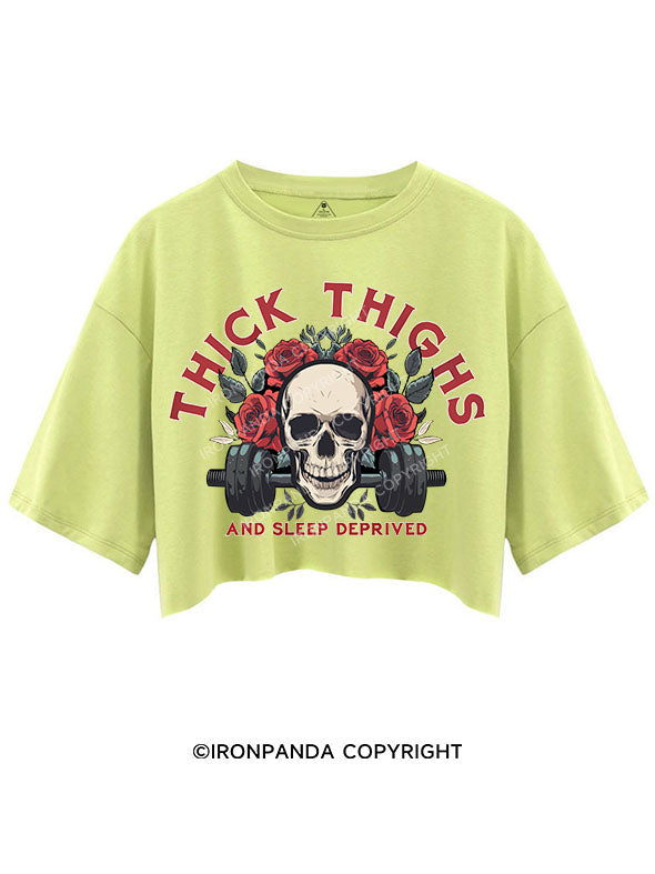 THICK THIGHS AND SLEEP DEPRIVED CROP TOPS