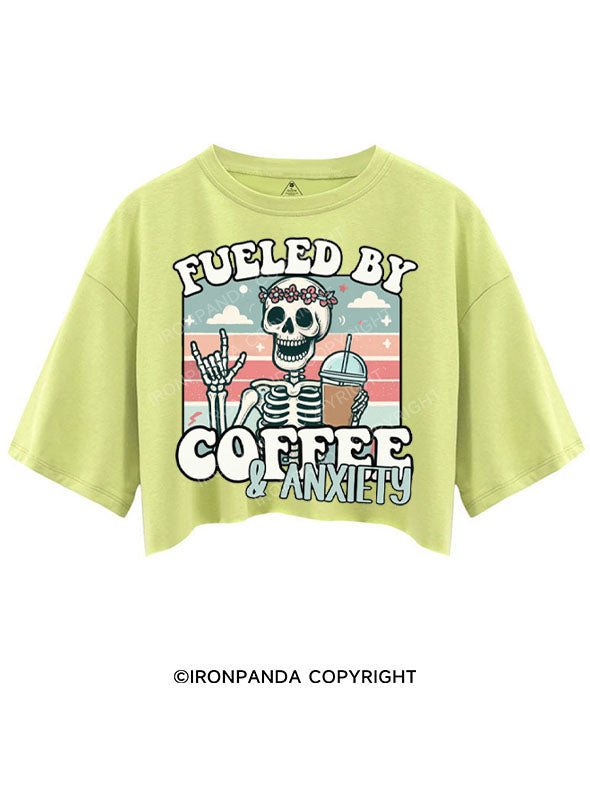 FUELED BY COFFEE & ANXIETY CROP TOPS