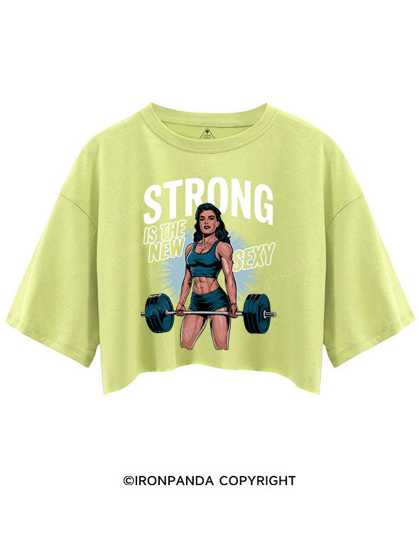 STRONG IS THE NEW SEXY CROP TOPS